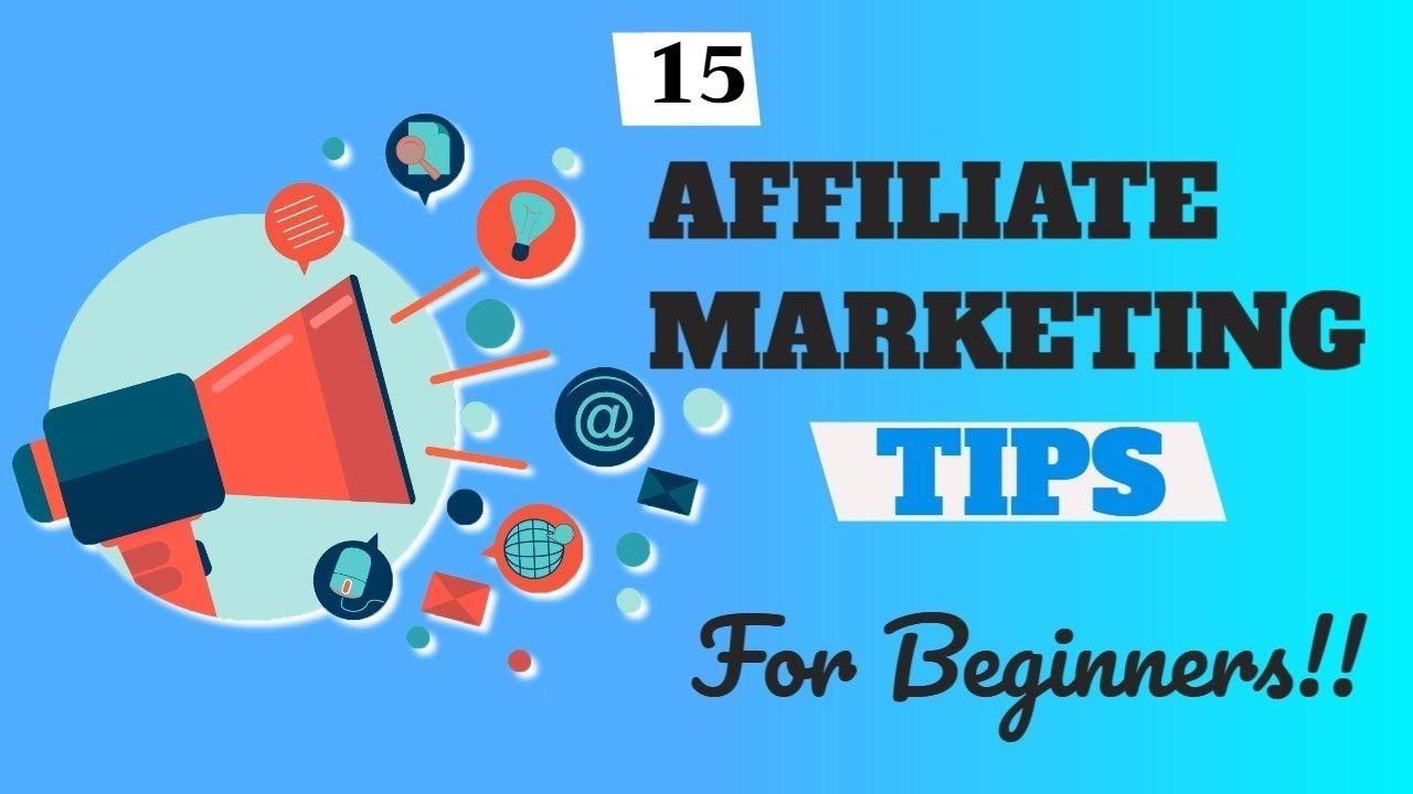 A graphic listing 15 tips for affiliate marketing for beginners.