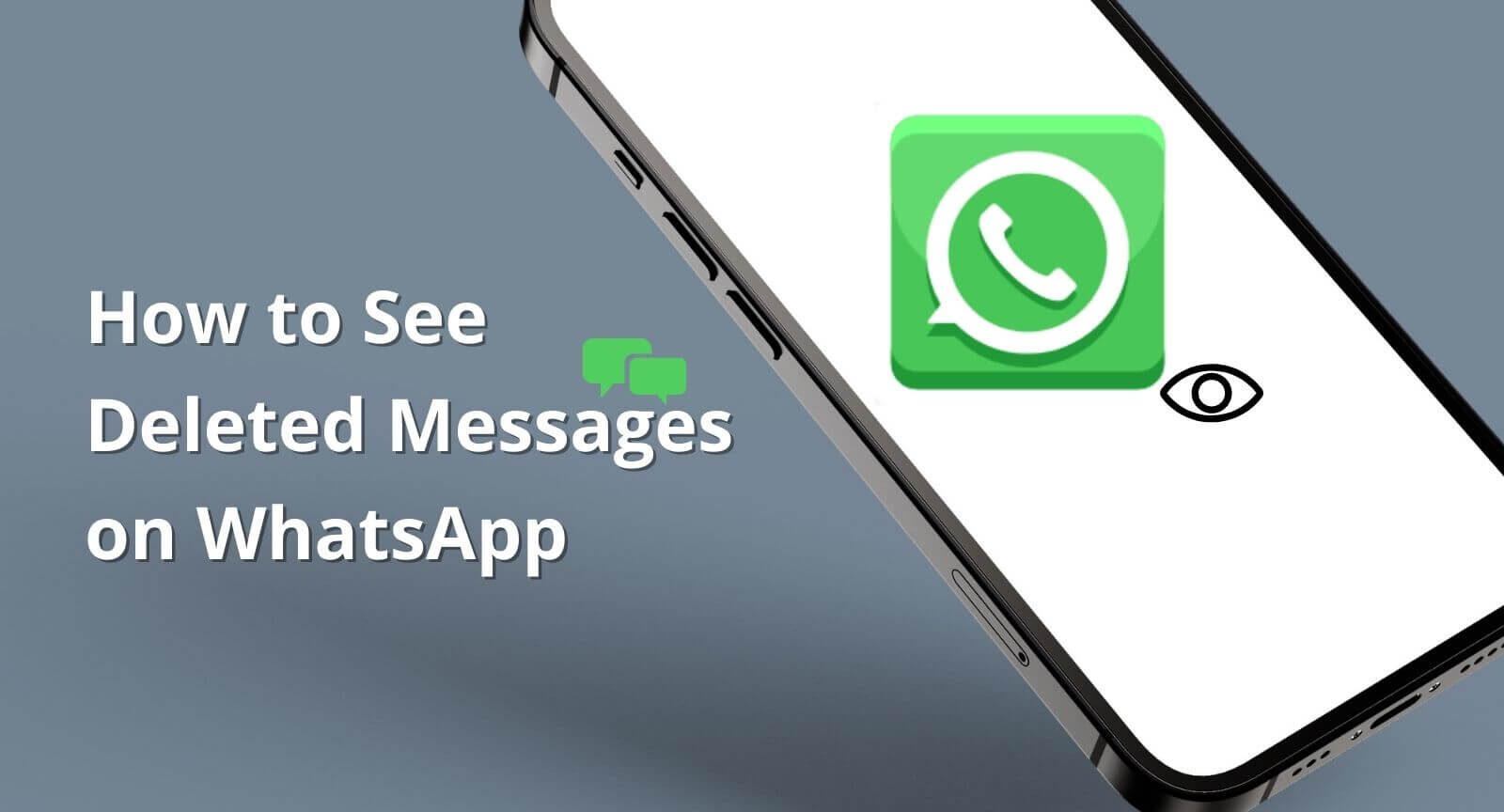A green and white graphic with the WhatsApp logo on the right and a chat bubble with the words 'deleted messages' on the left. The text 'How to see deleted messages on WhatsApp' is overlaid on top.