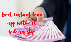 A man in a suit is holding a stack of Indian Rupees. The text overlay reads: "Best instant loan app without salary slip".