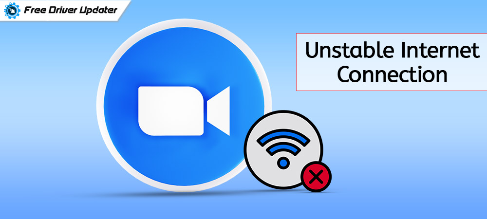 A blue and white illustration of a video camera inside a circle with a red X over a Wi-Fi symbol to the right of it. The words 'Unstable Internet Connection' are centered at the top and 'Free Driver Updater' is in the bottom left corner. This image represents the search query 'VPN connection issues on PC due to unstable internet firewall software incompatibility server overload outdated drivers'.