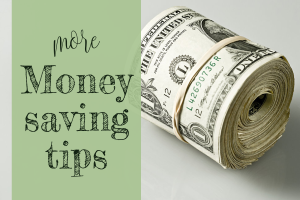 Rolled up money with a green background and text that reads 'more money saving tips'.