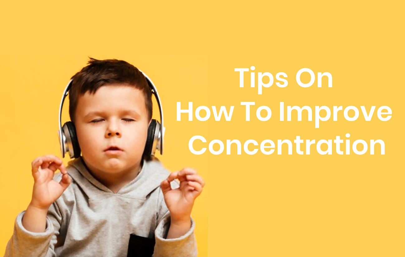 The image is of a child with closed eyes and wearing headphones, with text reading 'Tips On How To Improve Concentration'.