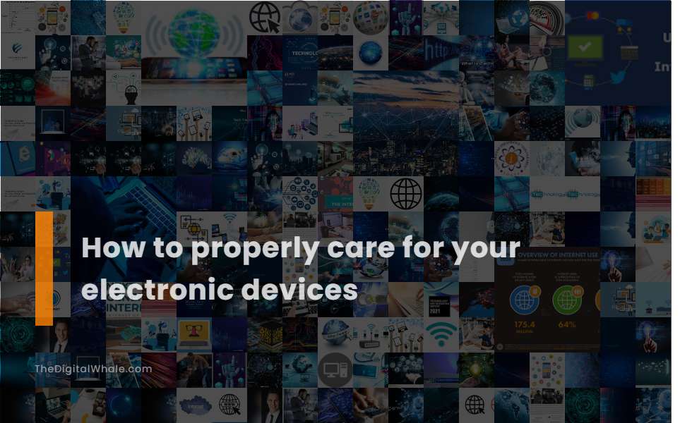 A comprehensive guide on how to properly store and care for electronic devices to ensure their longevity and optimal performance.