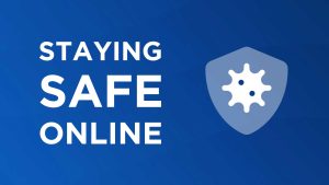 A blue background with white text that reads 'Staying Safe Online', next to a white shield with a blue virus icon.