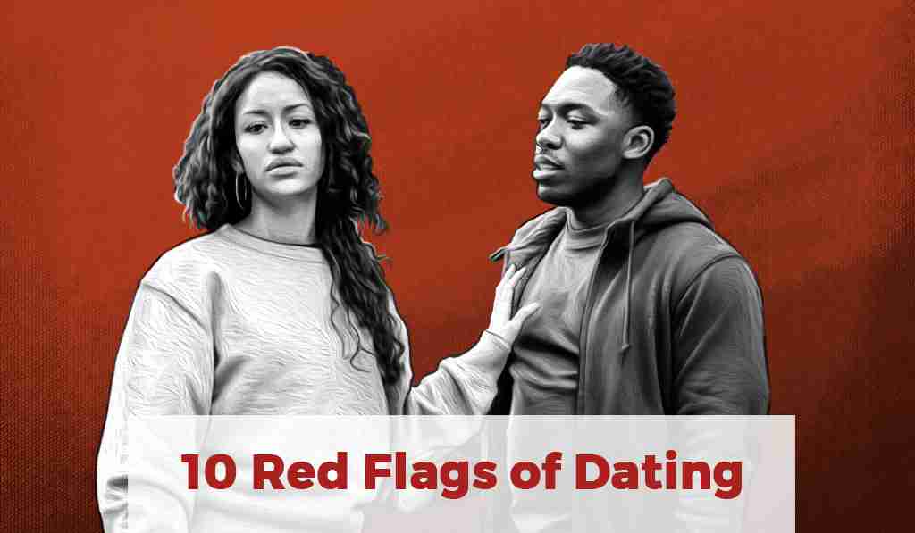 A man and a woman, both looking concerned, with the text "10 Red Flags of Dating" overlaid on the image.